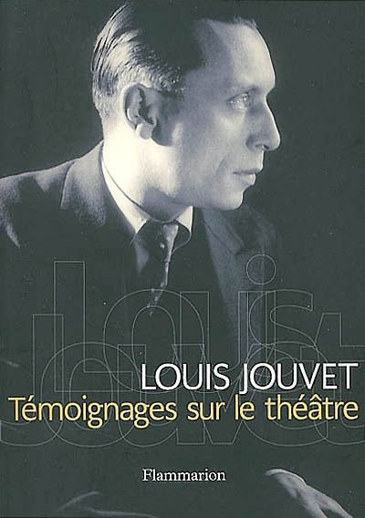 Témoignages sur le théâtre Jouvet